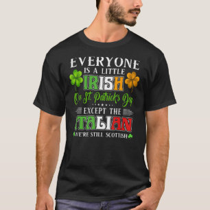 Italian We're Still Italian on St Patrick's Day T-Shirt