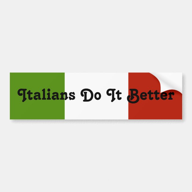 Italians Do it Better Bumper Sticker (Front)