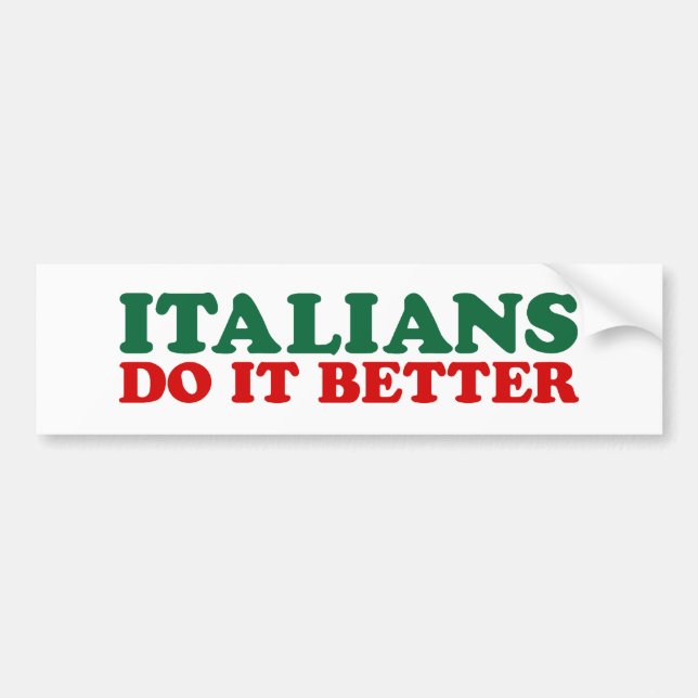 Italians Do it Better Bumper Sticker (Front)