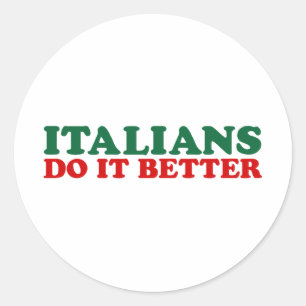 Italians Do it Better Classic Round Sticker