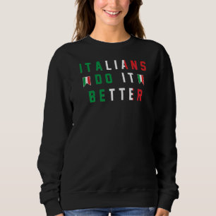 Italians Do It Better Retro Block Text Italy Flag Sweatshirt