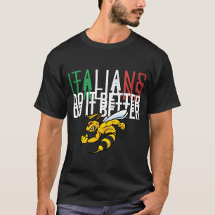 ITALIANS DO IT BETTER T-Shirt