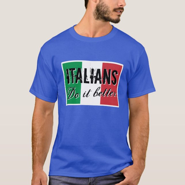 Italians do it better t shirt (Front)