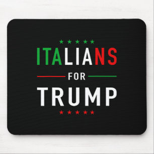 Italians For Trump Taliano Supporter Donald Trump Mouse Pad