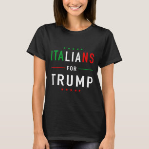 Italians For Trump Taliano Supporter Donald Trump T-Shirt