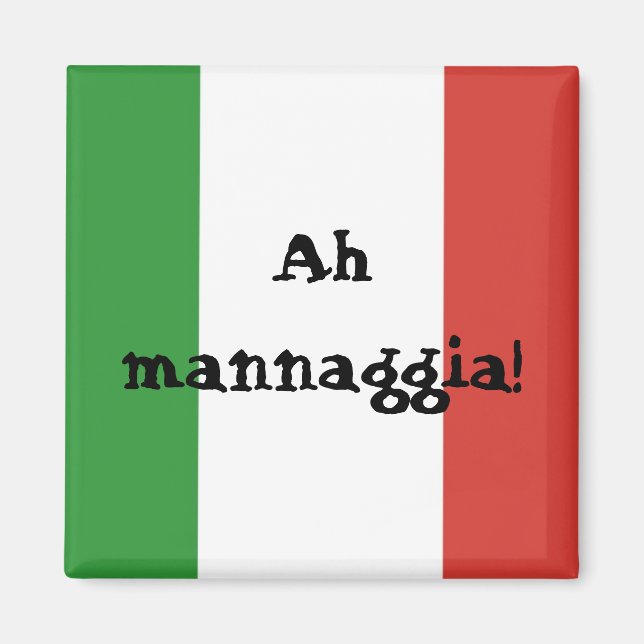Italy - Ah mannaggia! Magnet (Front)