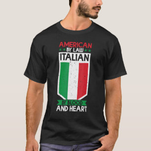 Italy Culture   American By Law Italian By Heart T-Shirt