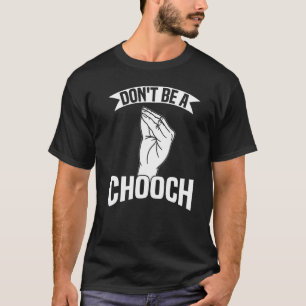 Italy Culture Don't Be A Chooch Italian Roots T-Shirt