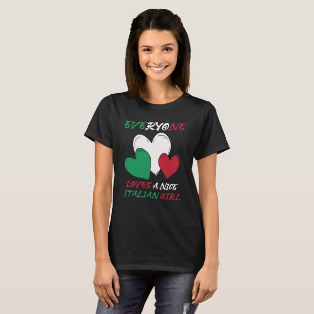 Italy Everyone Loves A Nice Italian Girl T-Shirt (Front Full)