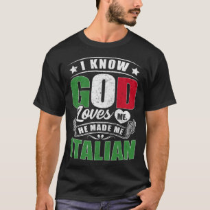 Italy Flag God Loves Me Italians T-Shirt