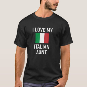 Italy, I Love My Italian Aunt, Flag T-Shirt