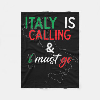 Italy Is Calling And I Must Go I Anniversary I Lov Fleece Blanket