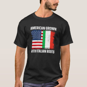 Italy Italia American Grown With Italian Roots T-Shirt
