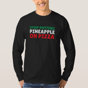 Italy Pizzas Italian No Pineapple On Pizza T-Shirt