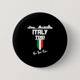 Italy Trip 2025 Here We Come Matching Team Travel 6 Cm Round Badge