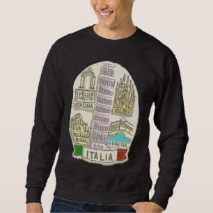Italy Venice Milan Pisa Verona Rome Sweatshirt