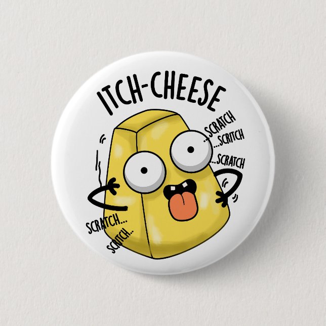 Itch-cheese Funny Cheese Pun  6 Cm Round Badge (Front)