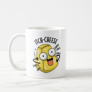 Itch-cheese Funny Cheese Pun Coffee Mug