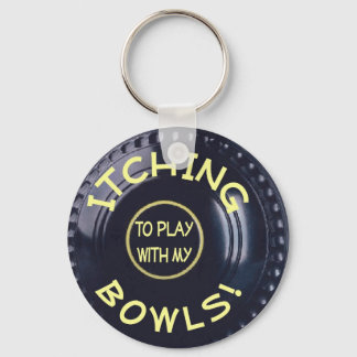 Itching To Play With My Bowls Key Ring
