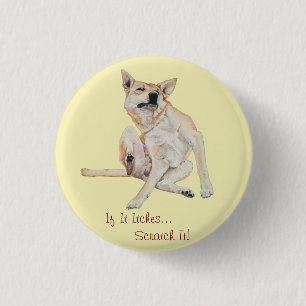 itchy dog scratching painting with funny slogan 3 cm round badge
