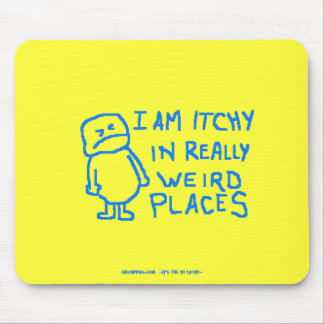 Itchy In Weird Places Mouse Pad
