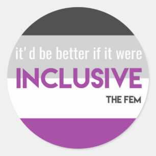 "It'd Be Better If It Were Inclusive" Sticker