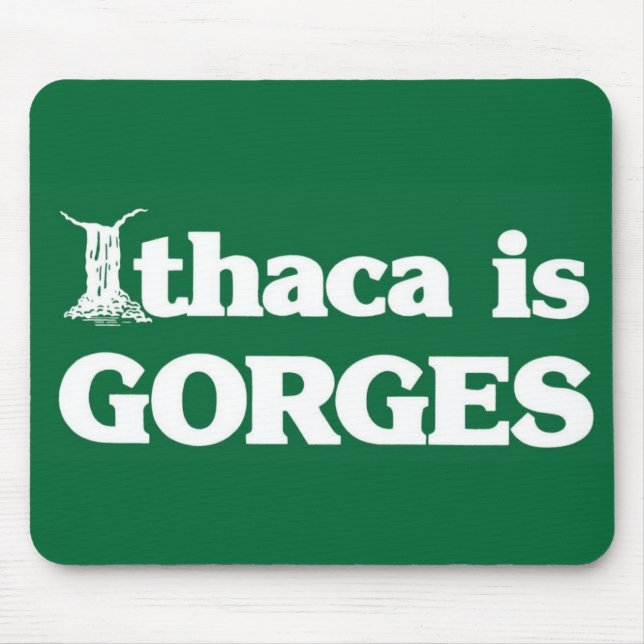 Ithaca is GORGES Mouse Pad (Front)
