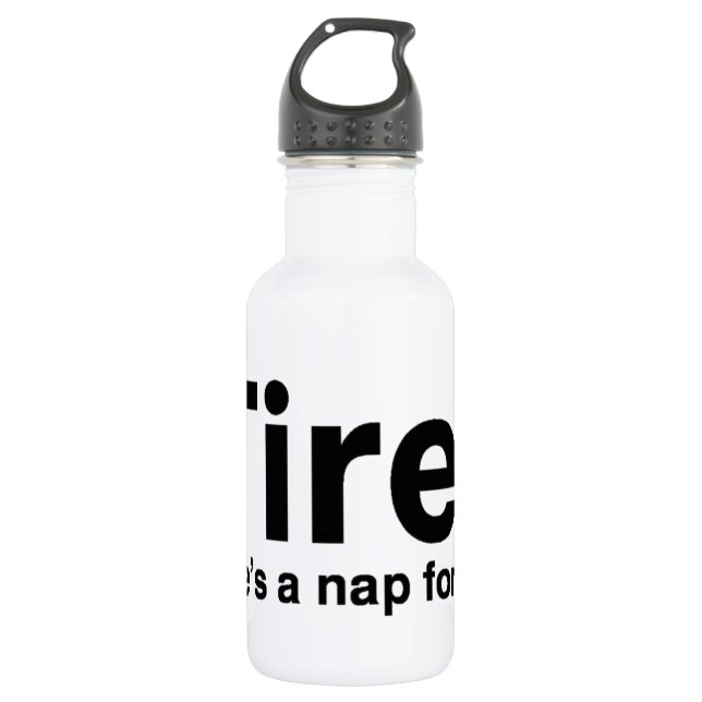 iTired - There's a nap for that 532 Ml Water Bottle (Front)