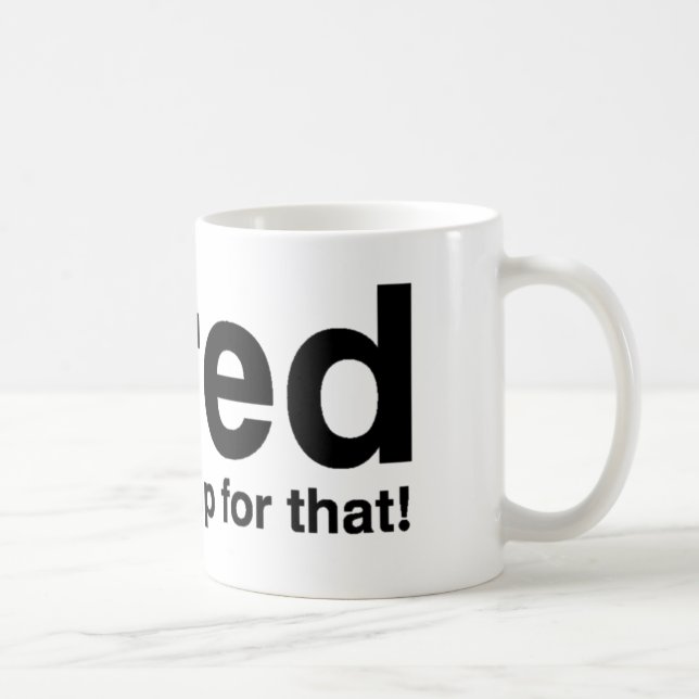 iTired - There's a nap for that Coffee Mug (Right)