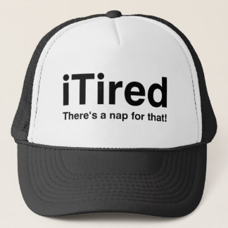 iTired - There's a nap for that Trucker Hat