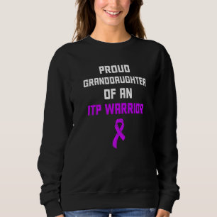 Itp Awareness Immune Thrombocytopenia Warrior Surv Sweatshirt