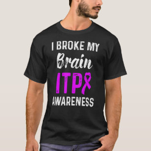 Itp Awareness Immune Thrombocytopenia Warrior Surv T-Shirt