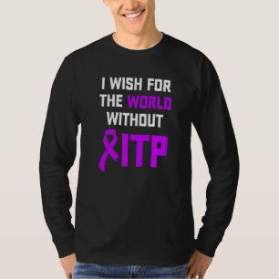 Itp Awareness Immune Thrombocytopenia Warrior Surv T-Shirt
