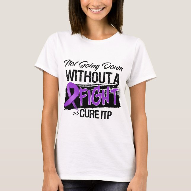 ITP Not Going Down Without a Fight T-Shirt (Front)