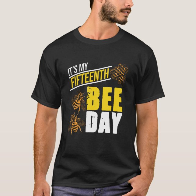 It's 15th Bee Day Honey Beekeeper Apiary Beekeepin T-Shirt (Front)