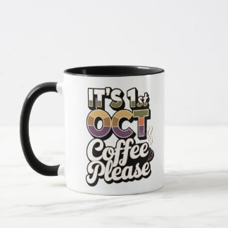 It's 1st Oct coffee please  Mug