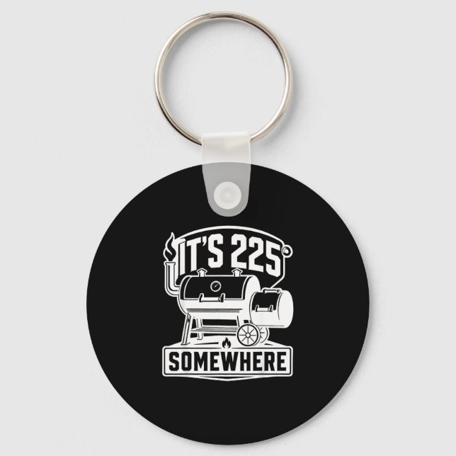 Its 225 somewhere bbq smoker pitmasters  key ring (Front)