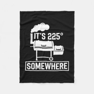It's 225 somewhere funny bbq smoker grill cute  fleece blanket