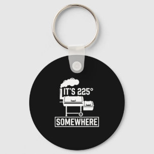 It's 225 somewhere funny bbq smoker grill cute key ring