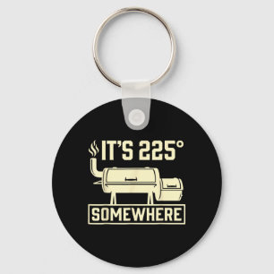 Its 225 Somewhere Funny Bbq Smoker Grill Quote Key Ring