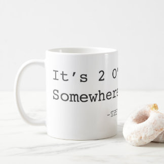 It's 2 O'Clock Somewhere Mug
