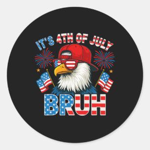 It's 4th Of July Bruh Bald Eagle Patriotic Boys Te Classic Round Sticker