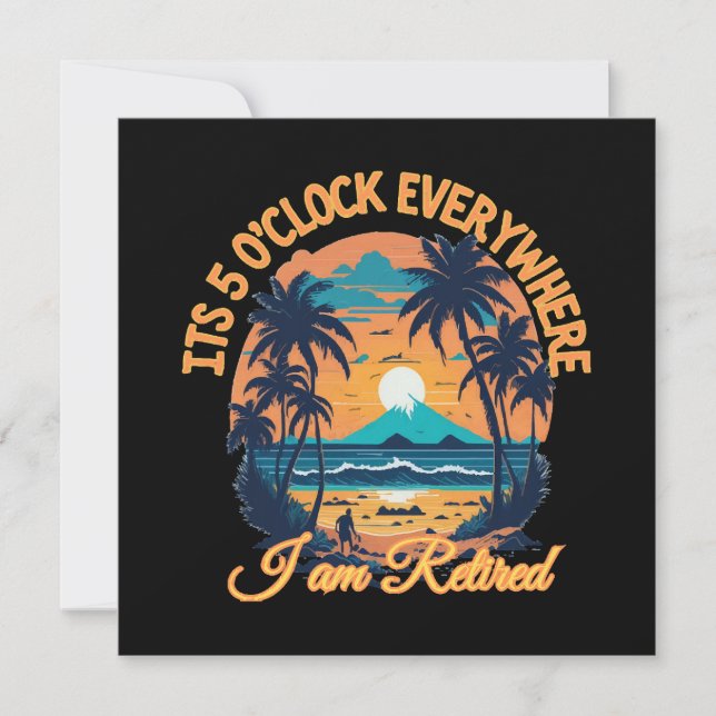 Its 5 o clock everywhere I am retired (Front)