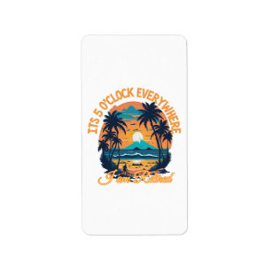 Its 5 o clock everywhere I am retired Label