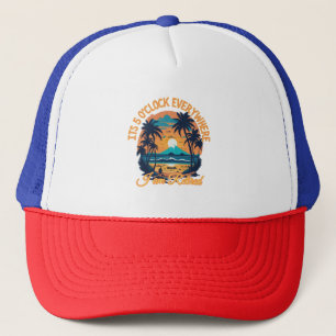 Its 5 o clock everywhere I am retired Trucker Hat