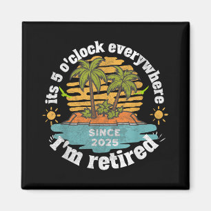 Its 5 Oclock Everywhere Retired 2025 Retirement Va Magnet