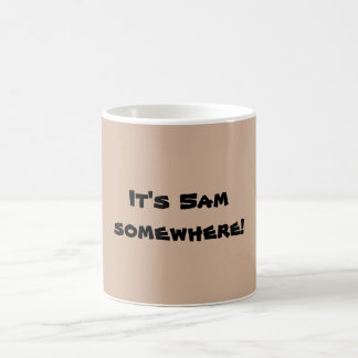 It's 5am Somewhere! Coffee Mug