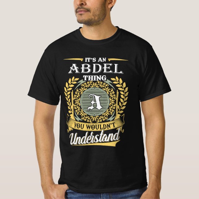 It's A Abdel Thing You Couldn't Understand T-Shirt (Front)