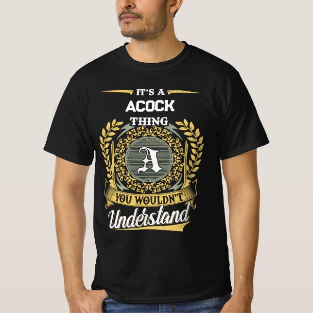 It's a ACOCK Thing You Wouldn't Understand T-Shirt (Front)