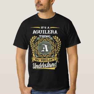 It's a AGUILERA Thing You Wouldn't Understand T-Shirt